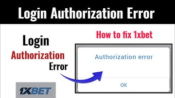Authorization Error 1xbet log in | how to solve authorization error | authorization error fixed