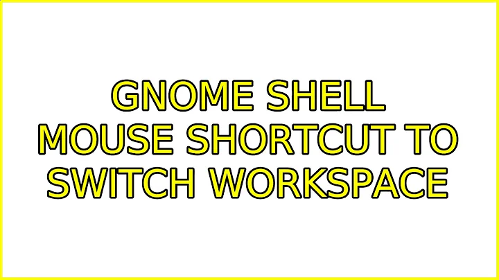 Gnome Shell mouse shortcut to switch workspace