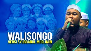NEW WALI SONGO VERSI SYUBBANUL MUSLIMIN