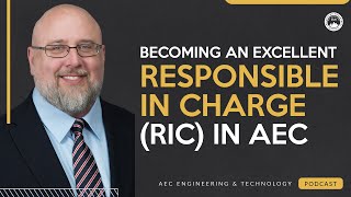 How to be a Top-Notch RIC (Responsible in Charge) in AEC Projects