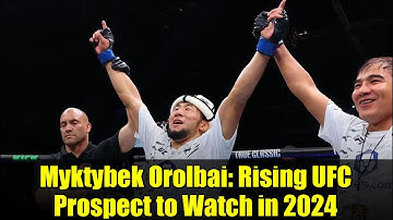Myktybek Orolbai: Rising UFC Prospect to Watch in 2024 | Breakdown & Highlights