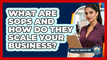 What Are SOPs And How Do They Scale Your Business? - Small Biz Success Hub