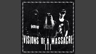 VISIONS OF A MASSACRE III (feat. HEXMANE & GGrim)