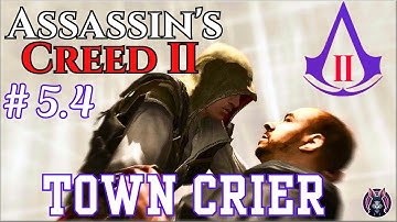 ⚔️ Assassin’s Creed II 🕵️‍♂️ Sequence 5: Loose Ends | Memory 5.4 – Town Crier 📢