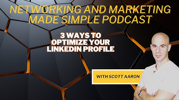 3 Ways To Optimize Your LinkedIn Profile
