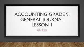 Accounting Grade 9 General Journal Lesson 1 (Intro)
