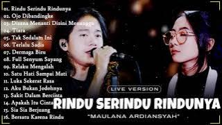 Download lagu MAULANA ARDIANSYAH FULL ALBUM TERBARU 2022 - Rindu Serindu Rindunya, Ojo Dibandingke