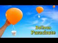 Balloon Flying Parachute, Make Paper cup with Balloon Parachute,