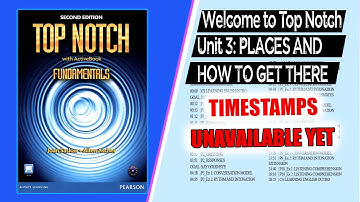 Top Notch Fundamentals - Unit 3: Places and How to Get There (Second Edition)
