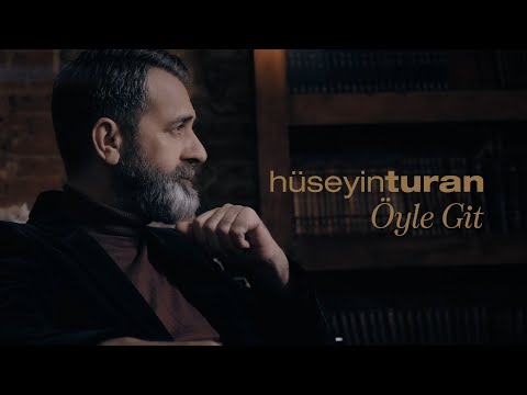 Öyle Git (Hüseyin Turan) Video Klip - 2022