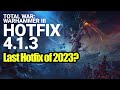 NEWS - Hotfix 4.1.3 Is Here - New Changes - Total War Warhammer 3 - Shadows of Change
