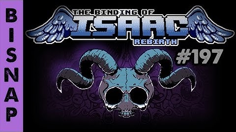 Bisnap Streams Isaac: Rebirth - Part 197