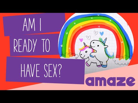 Am I Ready To Have Sex? Am I Ready To Have Sex?