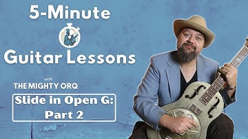 5 MINUTE GUITAR LESSONS | Slide in Open G: Part 2