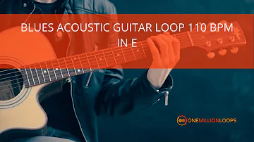 Blues Acoustic Guitar Loop in E 110 BPM - OneMillionLoops