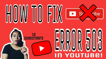 HOW TO FIX ERROR 503 ON YouTube | TAGALOG