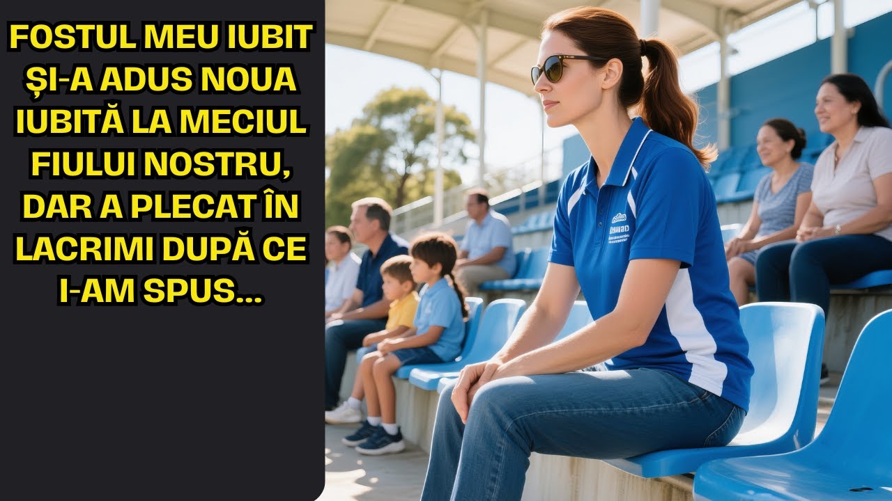 Fostul meu iubit și-a adus noua iubită la meciul fiului nostru, dar a plecat în lacrimi după ce i-am