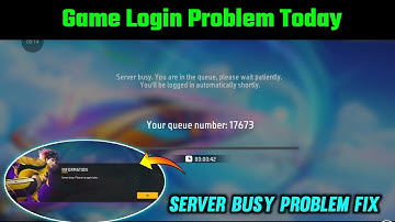 Server Busy Please Try Again Later Problem Today | Free Fire Login Problem | Your Queue Number 8499