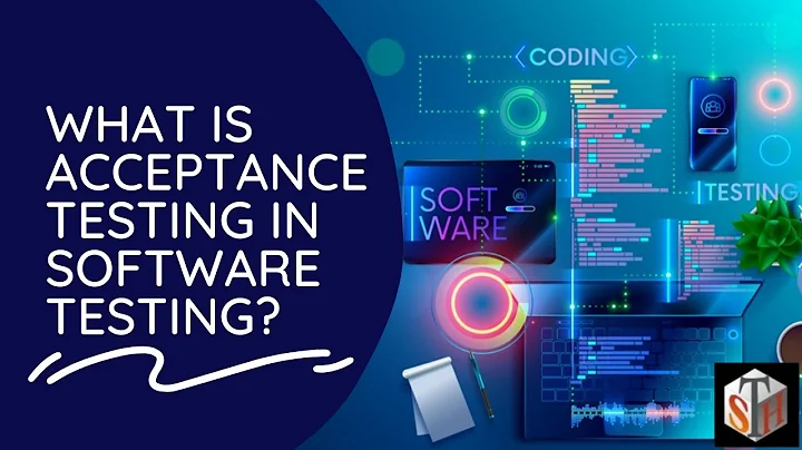 What is Acceptance Testing in Software Testing?