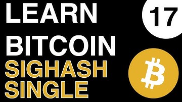 Bitcoin: Script Signature (ScriptSig) - SIGHASH SINGLE- Part17