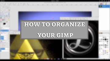 Quick Tips Gimp: How to organize your Gimp