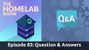 The Homelab Show Episode 83: Questions and Answers