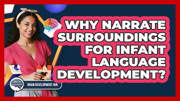 Why Narrate Surroundings For Infant Language Development?