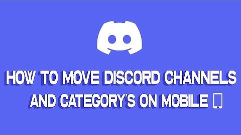 How To Move Discord Channels And category’s