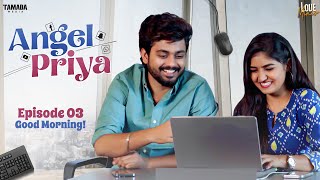 Good Morning || Angel Priya Telugu Webseries Ep03 || Love Minis || Tamada Media