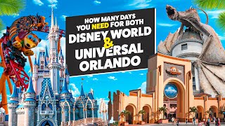 How Many Days You NEED For Both Disney and Universal Orlando