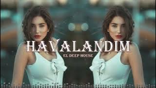 Havalandım - EDM Deep House [Azeri Remix Bass Music] Hər kəsin axtardığı həmən o mahnı