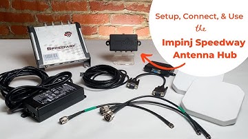Impinj Speedway RFID Antenna Hub | Setting Up, Connecting, and Using this RFID Antenna Hub