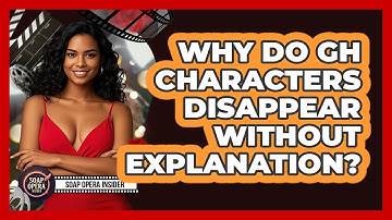 Why Do GH Characters Disappear Without Explanation? - Soap Opera Insider