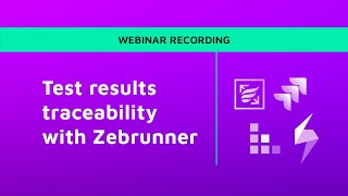 Webinar: Test results traceability with Zebrunner