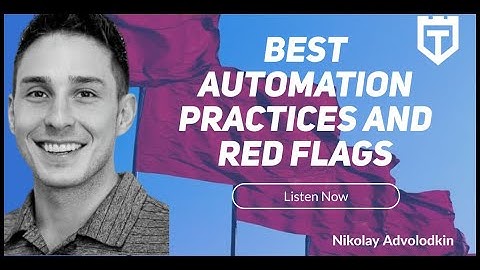 Best Automation Practices and Red Flags with Nikolay Advolodkin