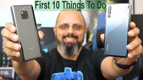 Top 10 Things To Do When You Get The #Huawei Mate 20, Mate 20 Pro, Mate 20 X, & #Honor Magic 2