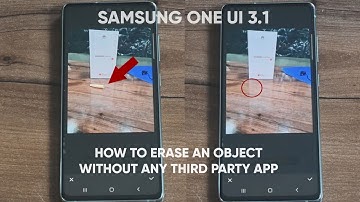 Samsung One UI 3.1 Object Eraser Feature: Easy How To Guides