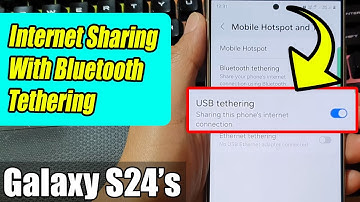 Galaxy S24/S24+/Ultra: How to Share The Internet Connection Using Bluetooth Tethering
