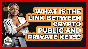 What Is The Link Between Crypto Public And Private Keys? - CryptoBasics360.com