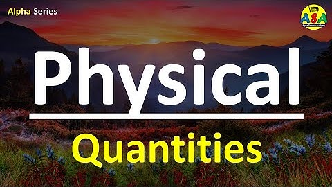 What are Physical Quantities? (in English)