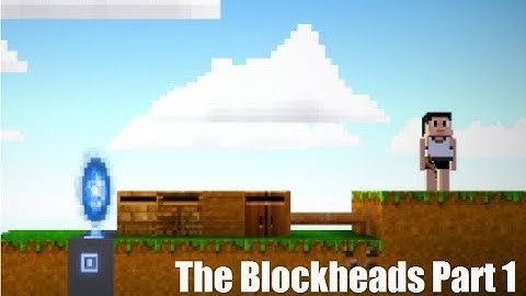 The Blockheads: Part 1 - The Basics