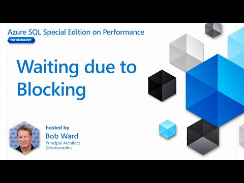 Waiting due to Blocking [5 of 7] | Azure SQL for beginners