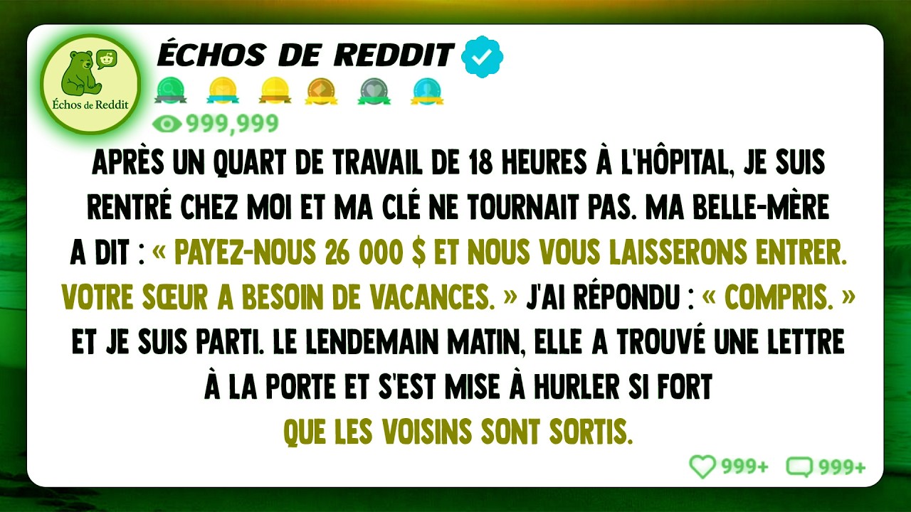 Après un service de 18 heures à l'hôpital, je suis rentré chez moi, mais ma belle-mère avait changé