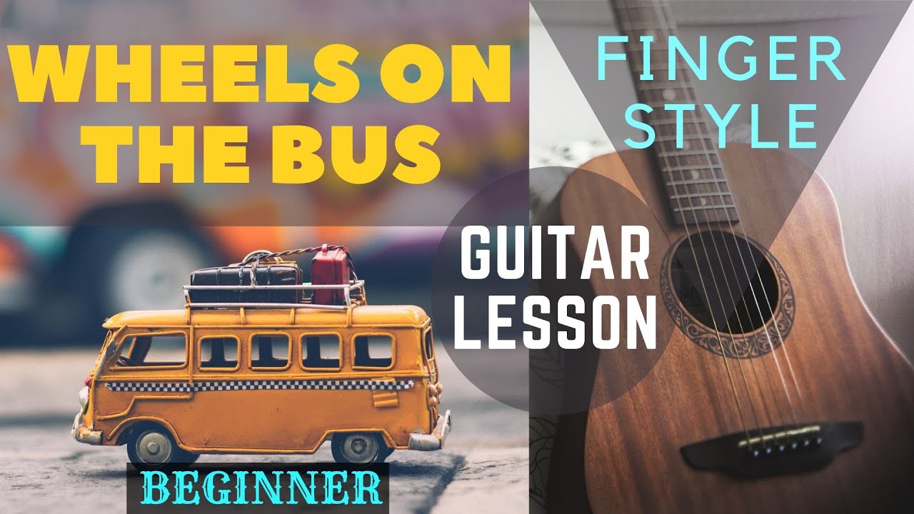The Wheels on The Bus Guitar Lesson FingerStyle Super Easy