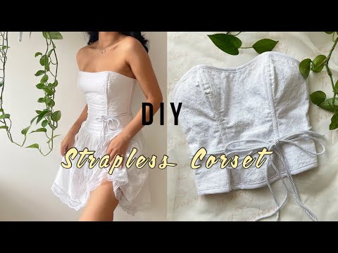 DIY Strapless Corset/ Pattern Available