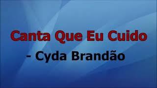 Canta que eu cuido Cyda Brandão playback