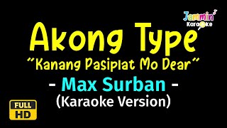 Akong Type 'Kanang Pasiplat Mo Dear' (Bisayan Song)  Max Surban  (Karaoke Version)