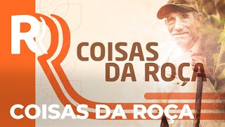 Coisas da Roça | 05/05/2024