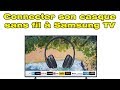 Comment brancher et connecter mon casque bluetooth a ma tv samsung