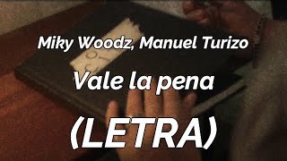 Miky Woodz, Manuel Turizo  - Vale La Pena (LETRA)